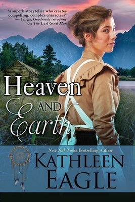 Heaven and Earth by Eagle, Kathleen