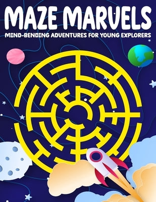 Maze Marvels kids Puzzles Activity book: Mind-Bending Adventures for Young Explorers by Akinbi, Ayokunle Mathew