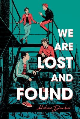 We Are Lost and Found by Dunbar, Helene