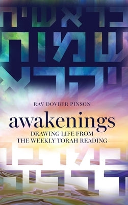 Awakenings: Drawing Life from the Weekly Torah Reading by Pinson, Dovber