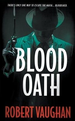 Blood Oath: A Crime Thriller by Vaughan, Robert