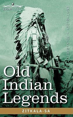 Old Indian Legends by Zitkala-Sa