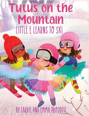 Tutus on the Mountain by Proudfit, Carrie