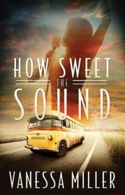 How Sweet the Sound by Miller, Vanessa