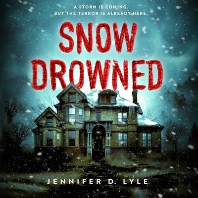 Snow Drowned by Lyle, Jennifer D.