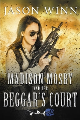 Madison Mosby and the Beggar's Court by Winn, Jason