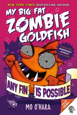 Any Fin Is Possible: My Big Fat Zombie Goldfish by O'Hara, Mo