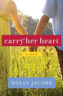 Carry Her Heart by Jacobs, Holly