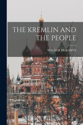 The Kremlin and the People by Duranty, Walter