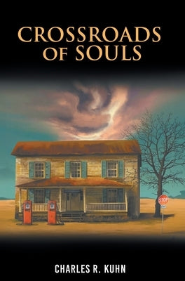 Crossroads of Souls by Charles R Kuhn