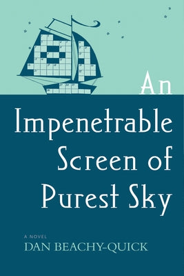 An Impenetrable Screen of Purest Sky by Beachy-Quick, Dan