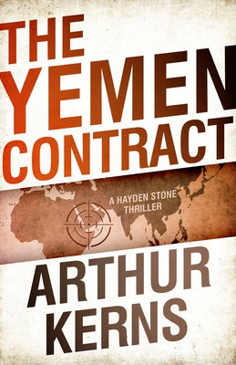 The Yemen Contract: A Hayden Stone Thriller by Kerns, Arthur