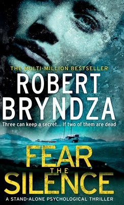 Fear The Silence: Three can keep a secret... If two of them are dead by Bryndza, Robert