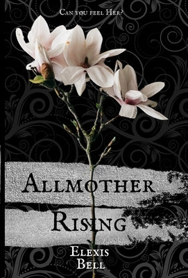 Allmother Rising by Bell, Elexis