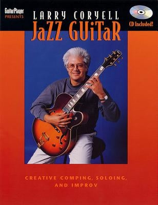 Larry Coryell: Jazz Guitar [With CD of Musical Exercises and Compositions] by Coryell, Larry