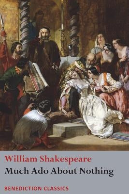 Much Ado About Nothing by Shakespeare, William