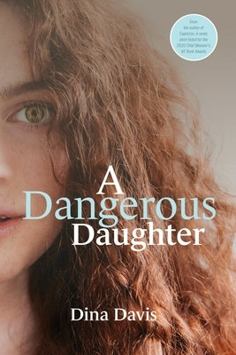 A Dangerous Daughter by Davis, Dina