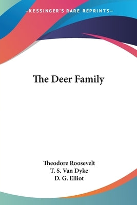 The Deer Family by Roosevelt, Theodore