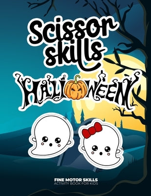 Scissor skills - Halloween - Fine motor skills - Activity book for kids: A fun cutting practice activity book for kids - Great Halloween gift for kids by Press, Smart Kiddos