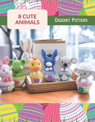 8 Cute Animals Crochet Pattern: Crochet Activity Book for All Levels, Amigurumi Crochet Book with 8 Cute Designs by Galaxy, Mees