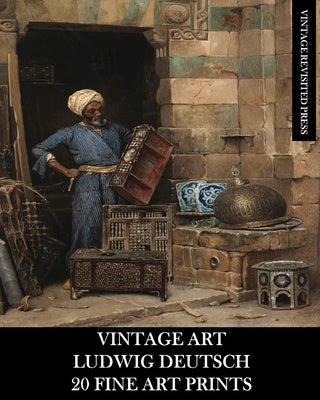 Vintage Art: Ludwig Deutsch 20 Fine Art Prints by Press, Vintage Revisited