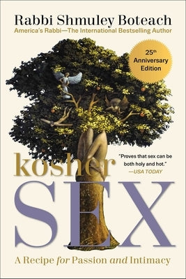 Kosher Sex: A Recipe for Passion and Intimacy by Boteach, Shmuley