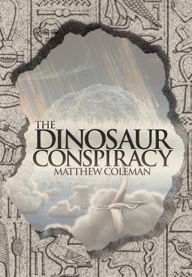 The Dinosaur Conspiracy by Coleman, Matthew