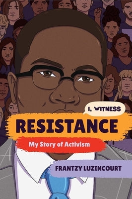 Resistance: My Story of Activism by Luzincourt, Frantzy