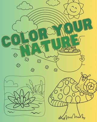 Color Your Nature (Kids): Coloring Book by Deen, Kathy