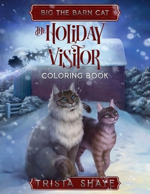 The Holiday Visitor Coloring Book by Shaye, Trista