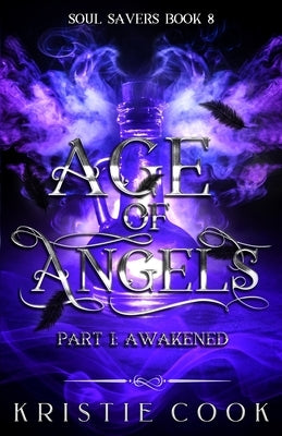 Age of Angels Part I: Awakened by Cook, Kristie