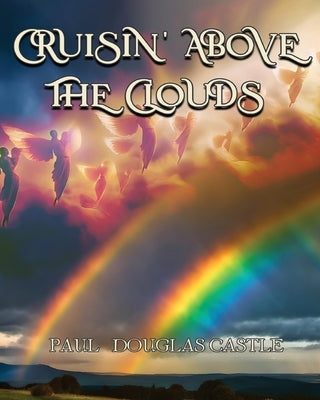 Cruisin' Above the Clouds by Castle, Paul Douglas