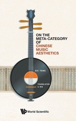 On the Meta-Category of Chinese Music Aesthetics by Yang, Sai