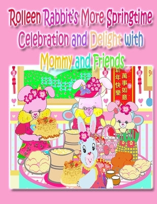 Rolleen Rabbit's More Springtime Celebration and Delight with Mommy and Friends by Kong