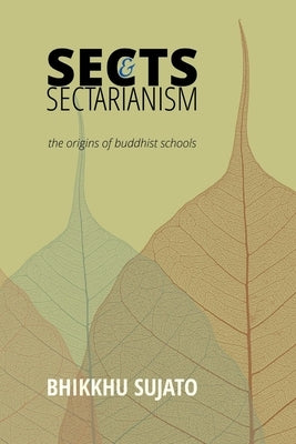 Sects & Sectarianism by Sujato, Bhikkhu