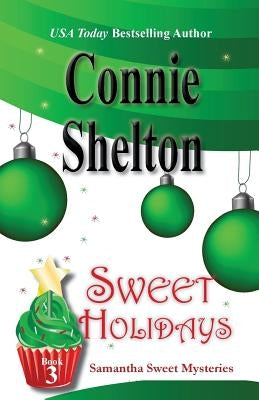 Sweet Holidays: Samantha Sweet Mysteries, Book 3 by Shelton, Connie