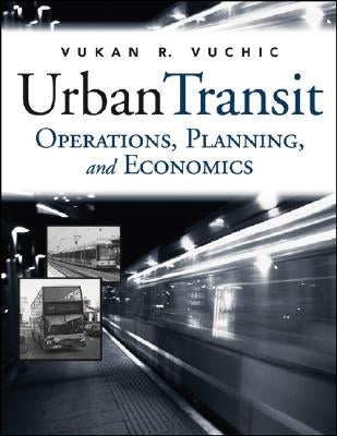 Urban Transit: Operations, Planning, and Economics by Vuchic, Vukan R.