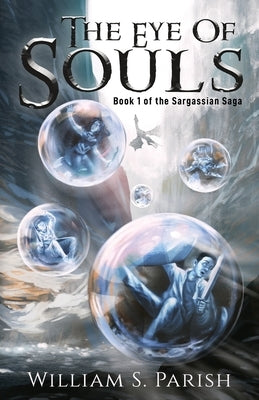 The Eye of Souls by Parish, William S.