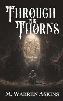 Through the Thorns by Askins, M. Warren