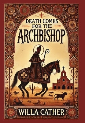 Death Comes for the Archbishop (Collector's Edition) (Laminated Hardback with Jacket) by Cather, Willa