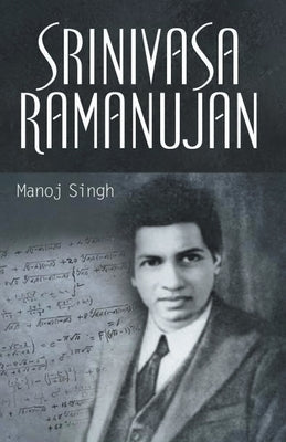 Srinivasa Ramanujan by Singh, Manoj