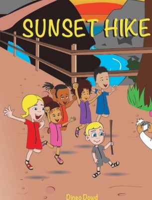 Sunset Hike: A children's hiking book, to motivate children to step outside and explore nature. by Dowd, Dineo