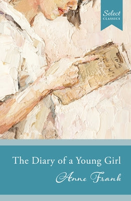 Select Classics: The Diary of a Young Girl by Frank, Anne