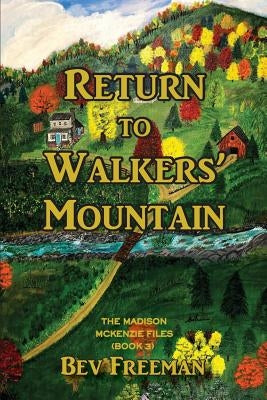 Return to Walkers' Mountain: The Madison McKenzie Files Book 3 by Freeman, Bev