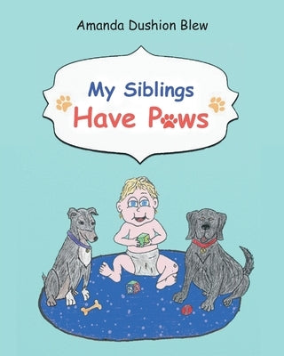 My Siblings Have Paws by Blew, Amanda Dushion