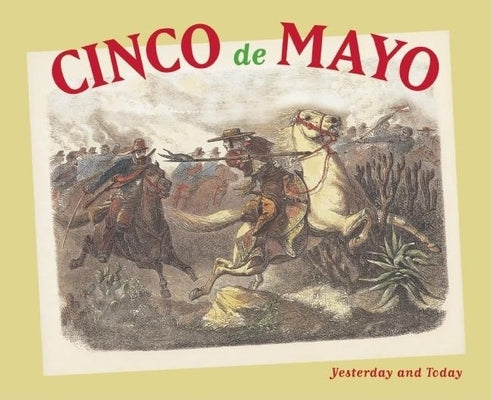 Cinco de Mayo: Yesterday and Today by Urrutia, Maria Cristina