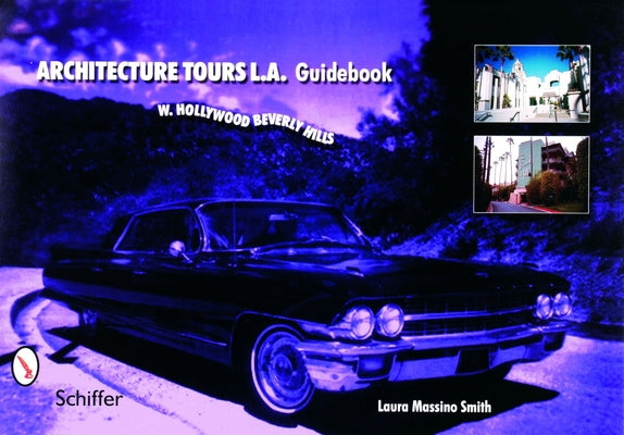 Architecture Tours L.A. Guidebook: W. Hollywood/Beverly Hills by Massino Smith, Laura