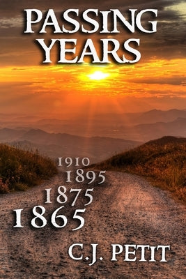 Passing Years: Final Book of the Joe Beck Series by Petit, C. J.