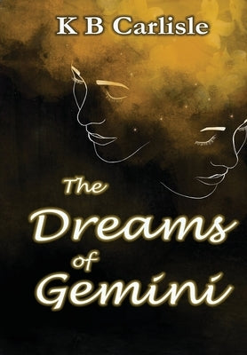 The Dreams of Gemini by Carlisle, K. B.