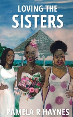 Loving the Sisters by Haynes, Pamela R.